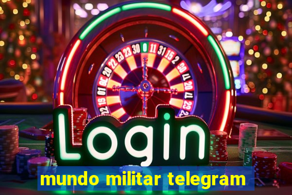 mundo militar telegram